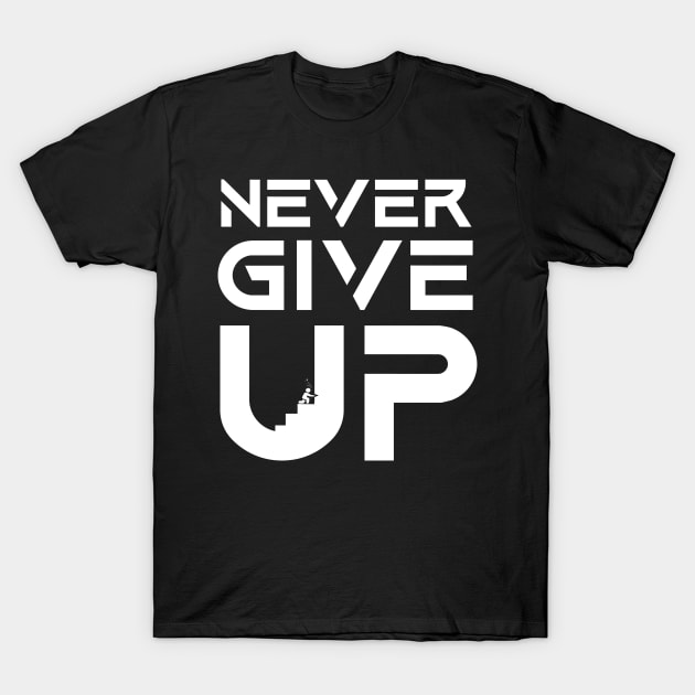 Never Give Up T-Shirt by SHOOP FIKRA